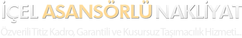 Mersin İçel Asansörlü Evden Eve Nakliyat